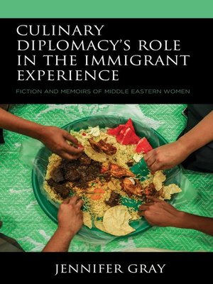 cover image of Culinary Diplomacy's Role in the Immigrant Experience